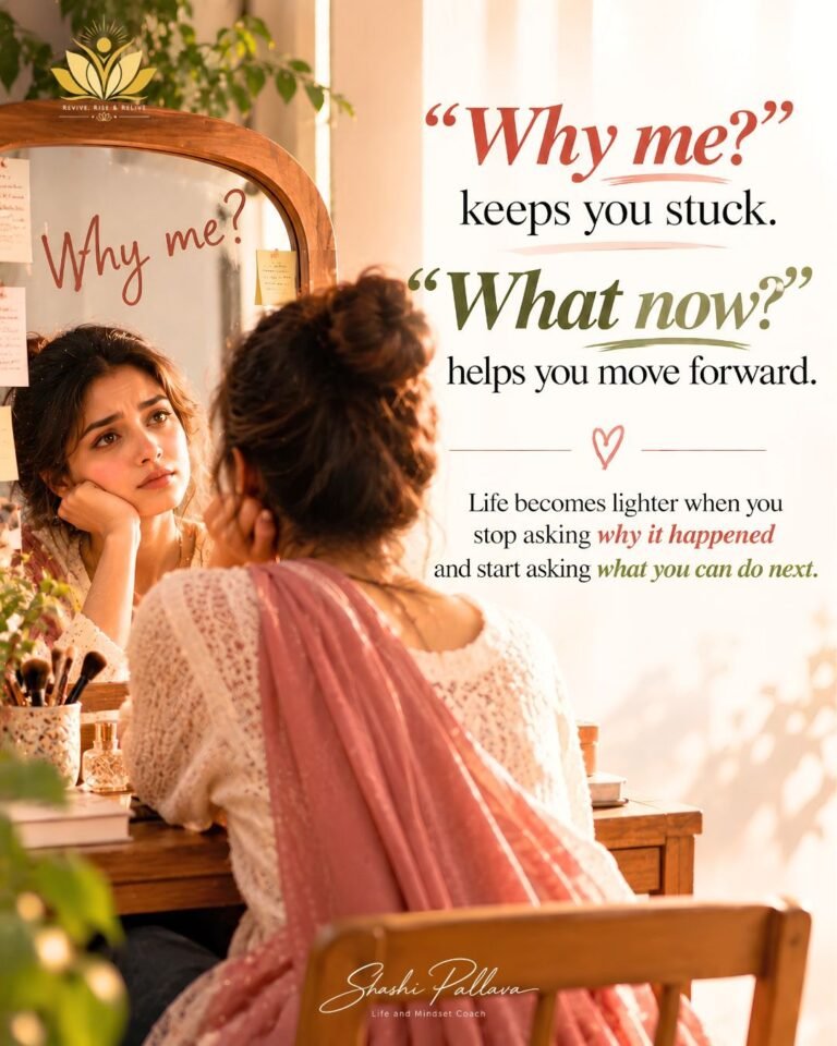 “Why me?” keeps you stuck. “What now?” moves you forward - quote by Shashi Pallava, Life, Relationship & Mindset Coach