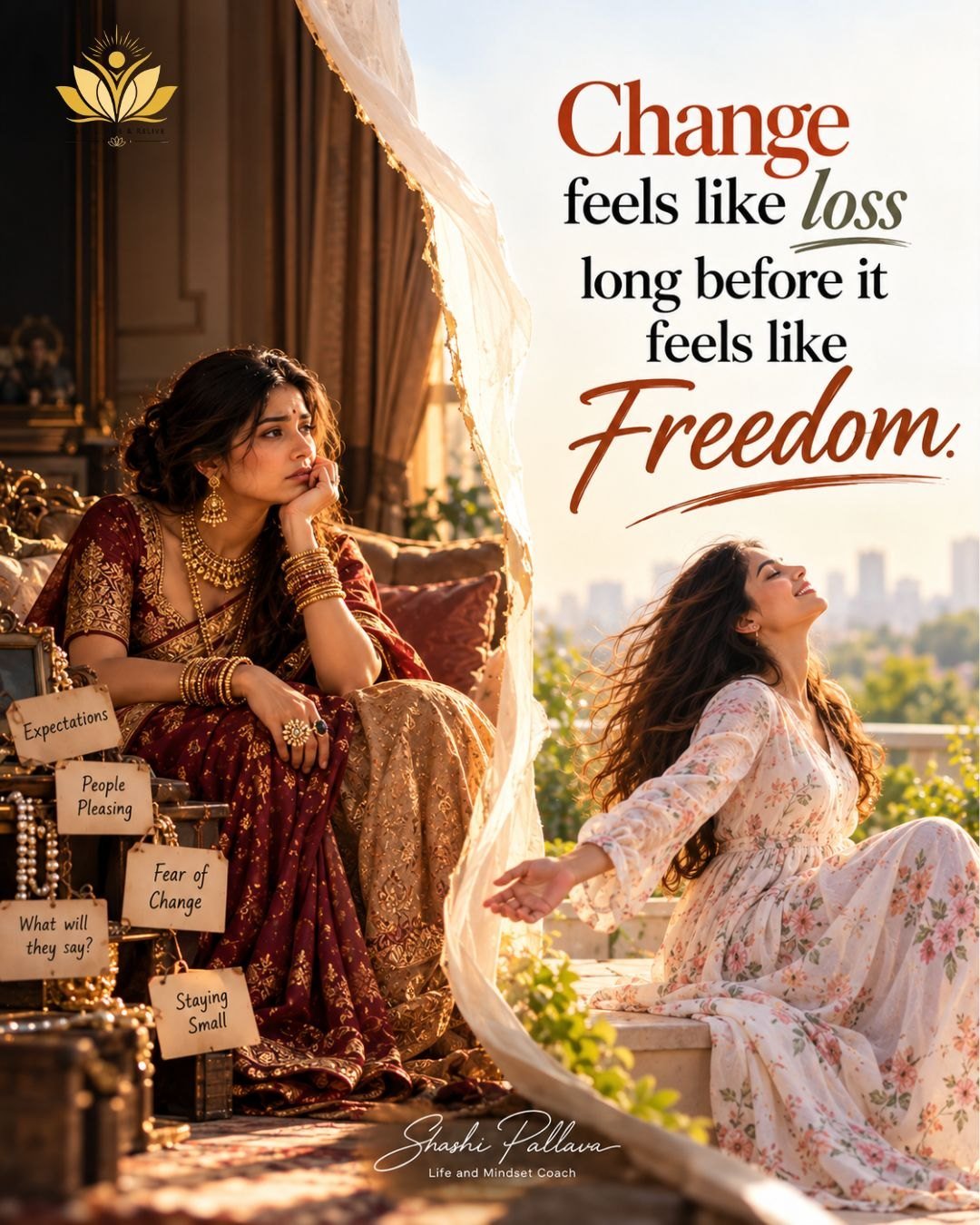 Change feels like loss before it feels like freedom - quote by Shashi Pallava, Life, Relationship & Mindset Coach